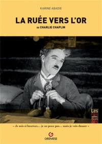 La ruée vers l'or (The gold rush, 1925), de Charlie Chaplin