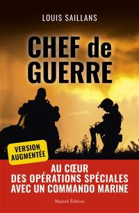 Chef de guerre : au coeur des opérations spéciales avec un commando marine