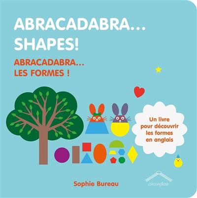 Abracadabra... Shapes !. Abracadabra... Les formes !