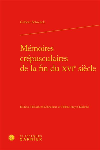 Mémoires crépusculaires de la fin du XVIe siècle