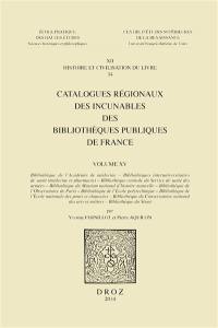 Catalogues régionaux des incunables des bibliothèques publiques de France. Vol. 15. Bibliothèque de l'Académie de médecine, Bibliothèques interuniversitaires de santé, médecine et pharmacie, Bibliothèque centrale du Service de santé des armées (...)