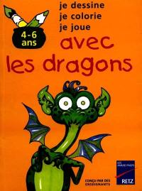 Je dessine, je colorie, je joue avec les dragons : 4-6 ans