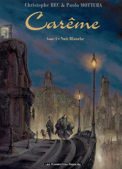 Carême. Vol. 1. Nuit blanche