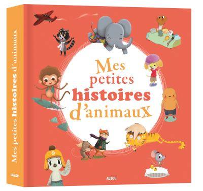 Mes petites histoires d'animaux. Vol. 3