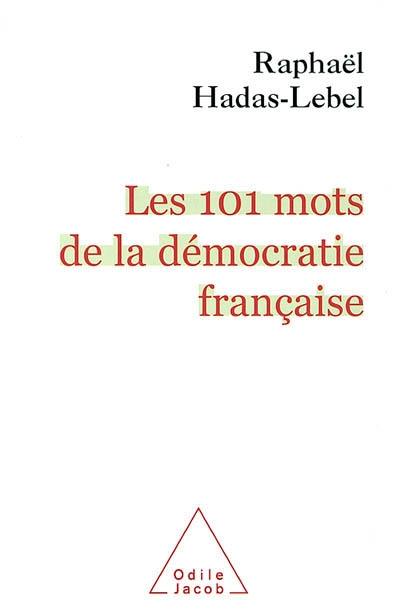 Les 101 mots de la démocratie française