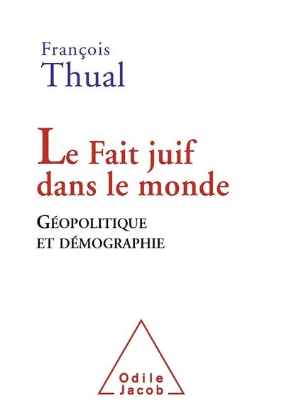 Le fait juif dans le monde : géopolitique et démographie