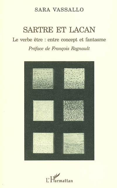 Sartre et Lacan : le verbe être : entre concept et fantasme