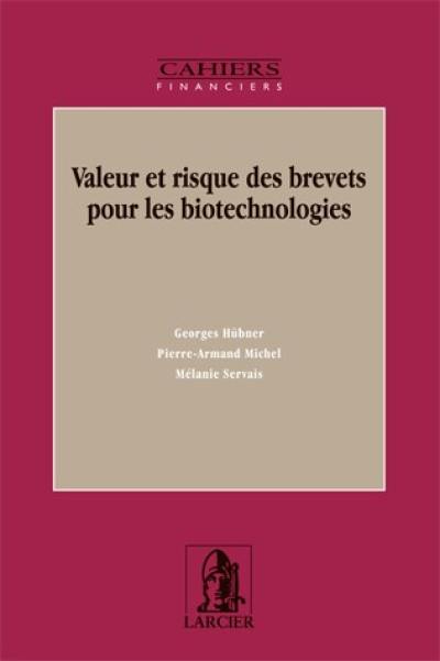 Valeur et risque des brevets pour les biotechnologies