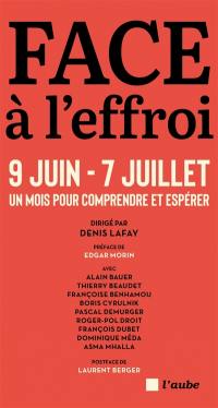 Face à l'effroi, 9 juin-7 juillet : un mois pour comprendre et espérer