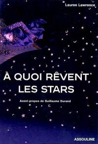 A quoi rêvent les stars...