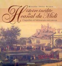 Histoire inédite du Canal du Midi : chapelles et bâtisseurs méconnus