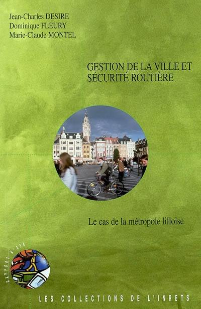 Gestion de la ville et sécurité routière : le cas de la métropole lilloise