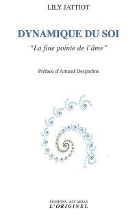 Dynamique du soi : la fine pointe de l'âme