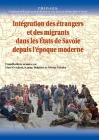 PRIDAES, Programme de recherche sur les institutions et le droit des anciens États de Savoie. Vol. 11. Intégration des étrangers et des migrants dans les Etats de Savoie depuis l'époque moderne