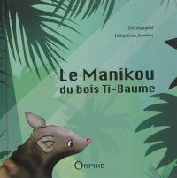 Le manikou du bois Ti-Baume