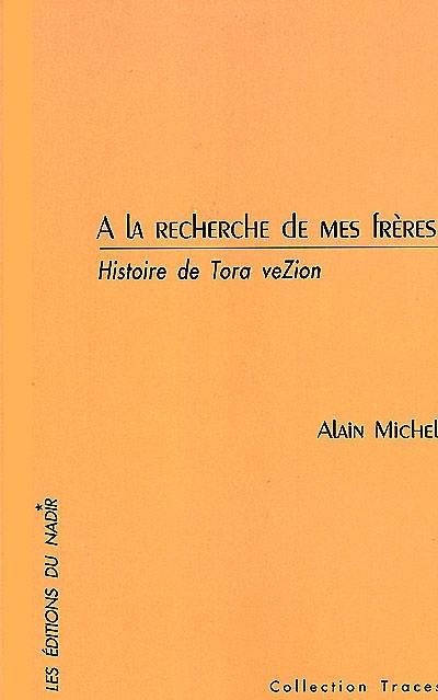 A la recherche de mes frères : histoire de Tora veZion