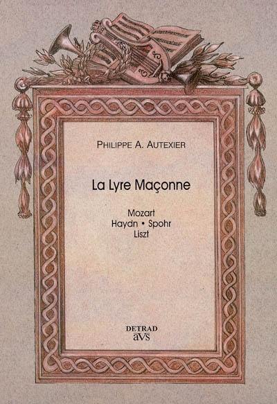 La lyre maçonne : Haydn, Mozart, Spohr, Liszt