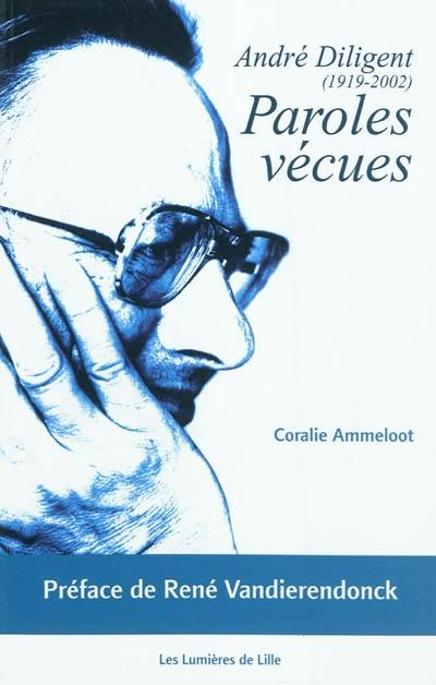 Paroles vécues : André Diligent (1919-2002)