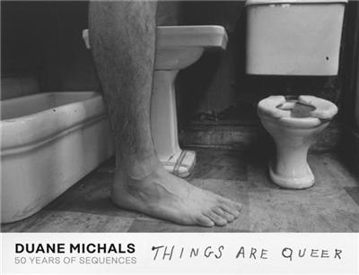 Duane Michals Things are Queer. 50 Years of Sequences