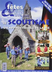 Fêtes et saisons, n° 556. Le scoutisme : un apprentissage de la vie