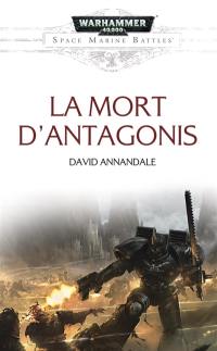 Space marine battles. La mort d'Antagonis