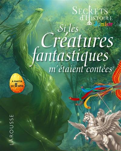 Si les créatures fantastiques m'étaient contées