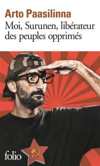 Moi, Surunen, libérateur des peuples opprimés