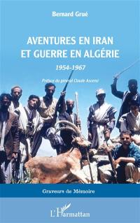 Aventures en Iran et guerre en Algérie : 1954-1967