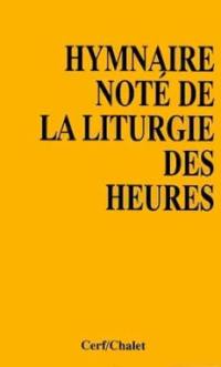 Hymnaire noté de la liturgie des heures : sélection de mélodies pour les hymnes de l'office