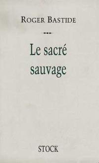 Le sacré sauvage