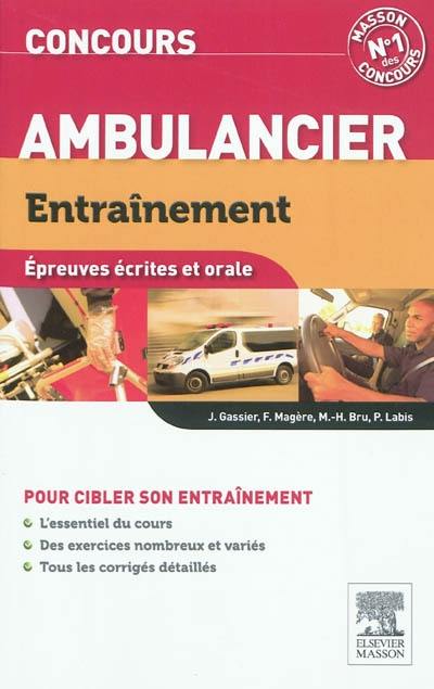 Concours ambulancier : entraînement : épreuves écrites et orale