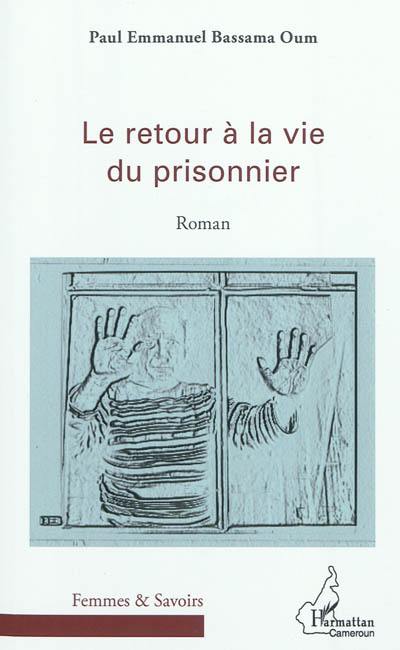 Le retour à la vie du prisonnier