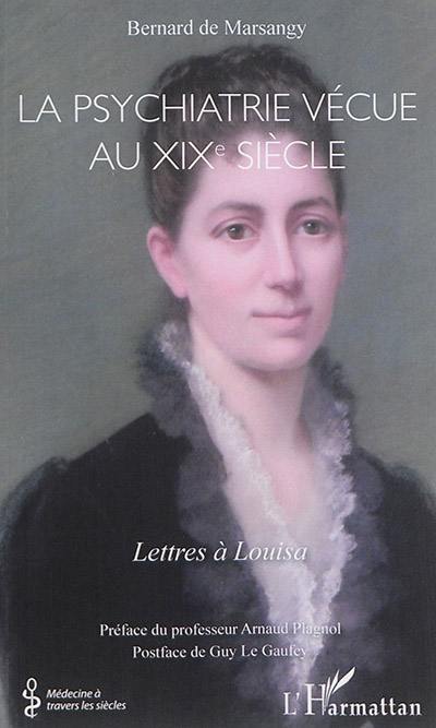 La psychiatrie vécue au XIXe siècle : lettres à Louisa