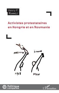 Activistes protestataires en Hongrie et en Roumanie