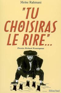 Tu choisiras le rire... : anecdotes, proverbes, superstitions et traditions juives