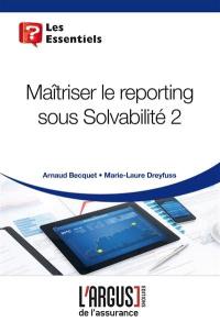 Maîtriser le reporting sous Solvabilité 2