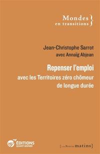 Repenser l'emploi : avec les Territoires zéro chômeur de longue durée