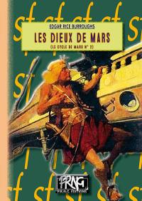 Le cycle de Mars. Vol. 2. Les dieux de Mars