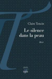 Le silence dans la peau : récit