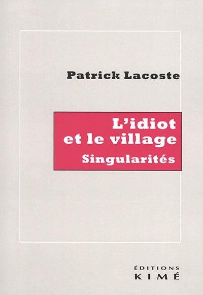 L'idiot et le village : singularités