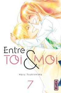 Entre toi et moi. Vol. 7