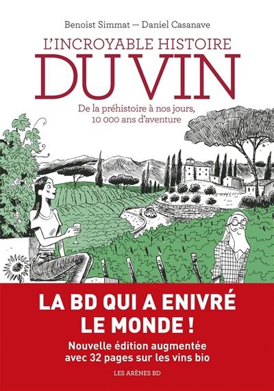 L'incroyable histoire du vin : de la préhistoire à nos jours, 10.000 ans d'aventure