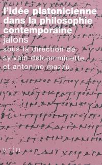 L'idée platonicienne dans la philosophie contemporaine : jalons