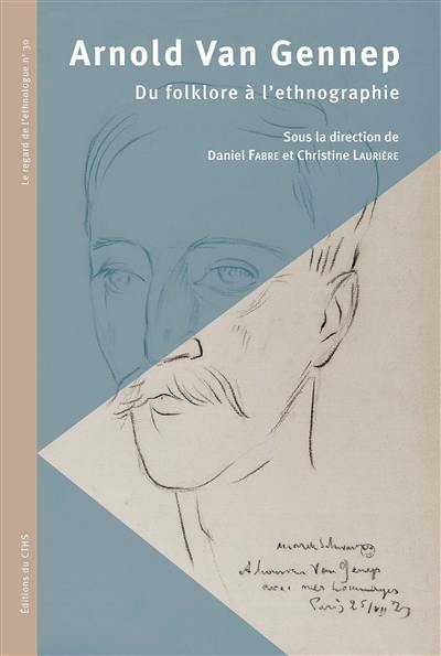 Arnold Van Gennep : du folklore à l'ethnographie