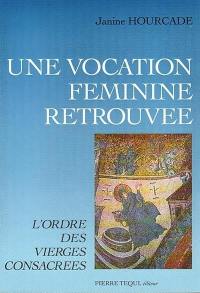 Une vocation féminine retrouvée : l'ordre des vierges consacrées