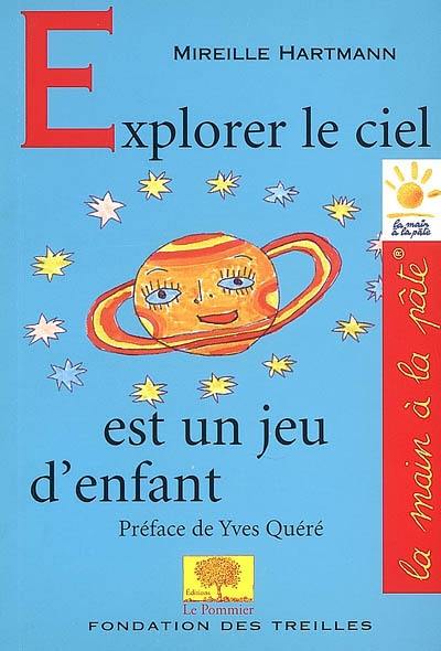 Explorer le ciel est un jeu d'enfant