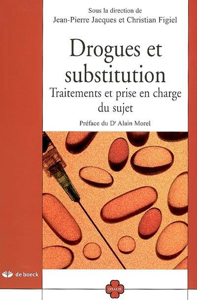 Drogues et substitution : traitements et prise en charge du sujet