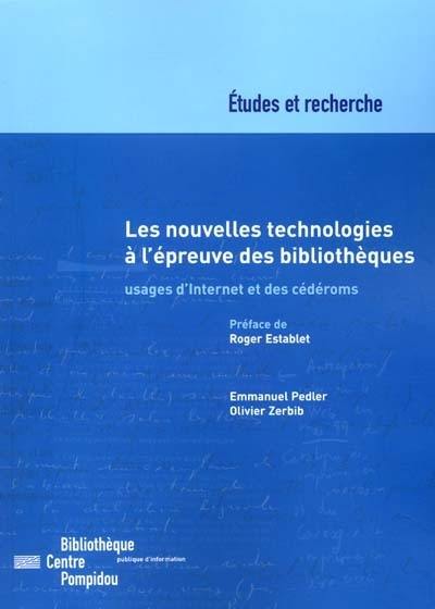 Les nouvelles technologies à l'épreuve des bibliothèques : usages d'Internet et des cédéroms