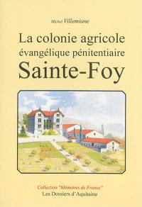 La colonie agricole évangélique pénitentiaire : Sainte-Foy : 1842-1925