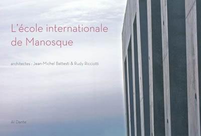 L'école internationale de Manosque : architectes, Rudy Ricciotti, Jean-Michel Battesti